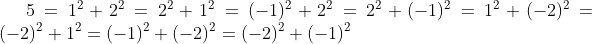 [;5=1^2+2^2=2^2+1^2=(-1)^2+2^2=2^2+(-1)^2=1^2+(-2)^2=(-2)^2+1^2=(-1)^2+(-2)^2=(-2)^2+(-1)^2;]